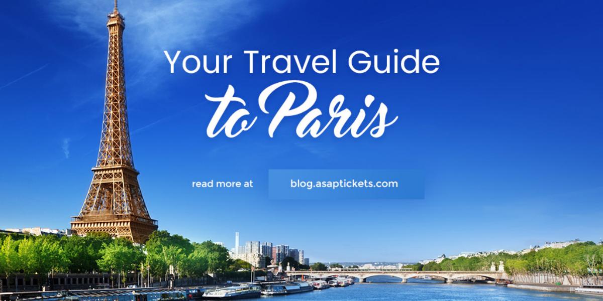 Where to Travel in Paris, France | ASAP Tickets Travel Blog