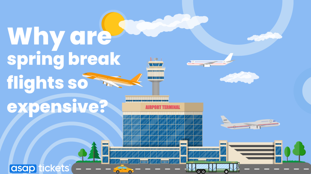 Why are spring break flights so expensive? Read on!